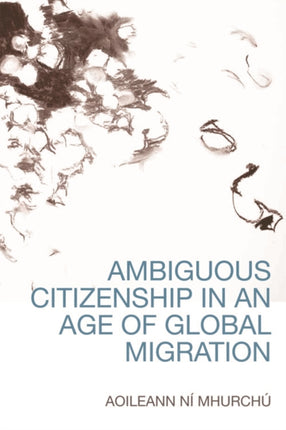 Ambiguous Citizenship in an Age of Global