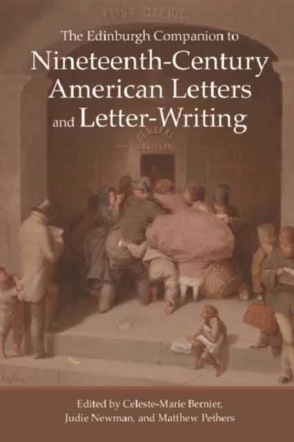 The Edinburgh Companion to Nineteenth-Century American Letters and Letter-Writing