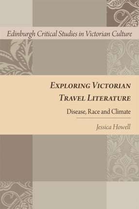 Exploring Victorian Travel Literature: Disease, Race and Climate