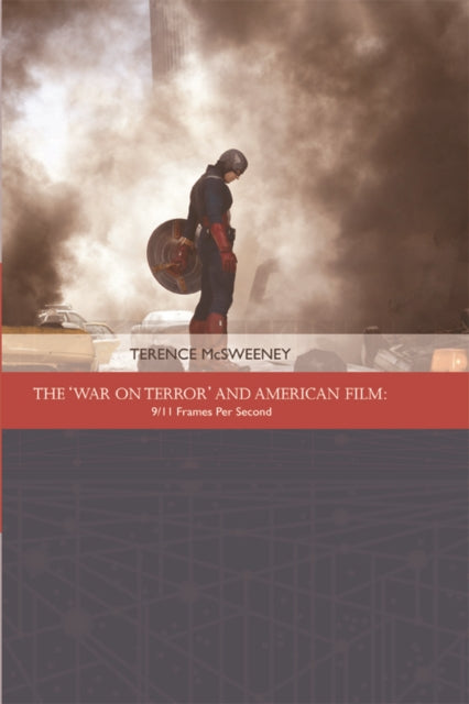 The 'War on Terror' and American Film: 9/11 Frames Per Second