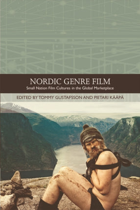 Nordic Genre Film: Small Nation Film Cultures in the Global Marketplace