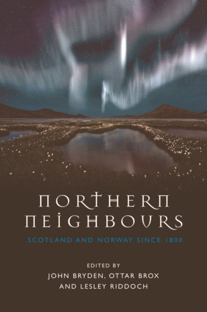 Northern Neighbours: Scotland and Norway since 1800