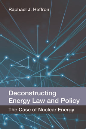 Deconstructing Energy Law and Policy: The Case of Nuclear Energy