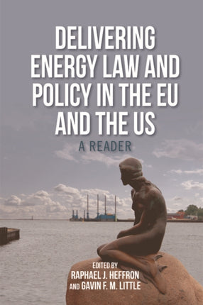 Delivering Energy Law and Policy in the EU and the US: A Reader