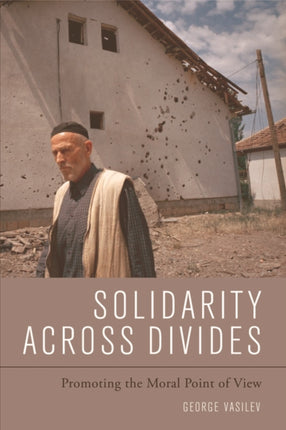 Solidarity Across Divides: Promoting the Moral Point of View