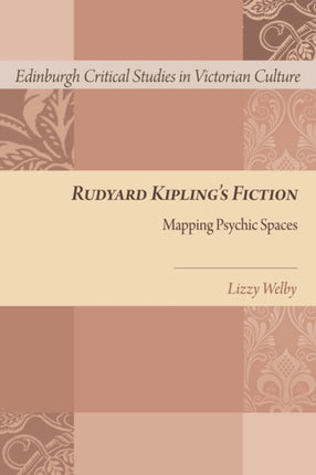 Rudyard Kipling's Fiction: Mapping Psychic Spaces