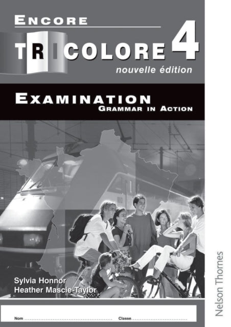 Encore Tricolore Nouvelle 4 Grammar in Action