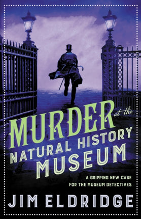 Murder at the Natural History Museum: The thrilling historical whodunnit