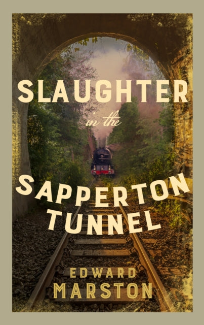 Slaughter in the Sapperton Tunnel The bestselling