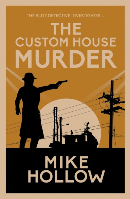 The Custom House Murder: The intricate wartime murder mystery