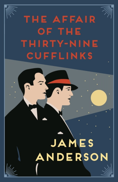 The Affair of the Thirty-Nine Cufflinks: A delightfully quirky murder mystery in the great tradition of Agatha Christie