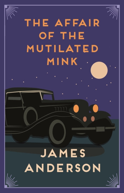 The Affair of the Mutilated Mink: A delightfully quirky murder mystery in the great tradition of Agatha Christie