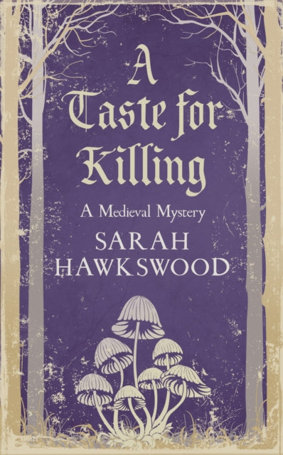 A Taste for Killing: The intriguing medieval mystery series