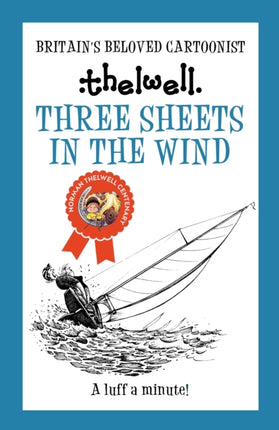 Three Sheets in the Wind: A witty take on sailing from the legendary cartoonist