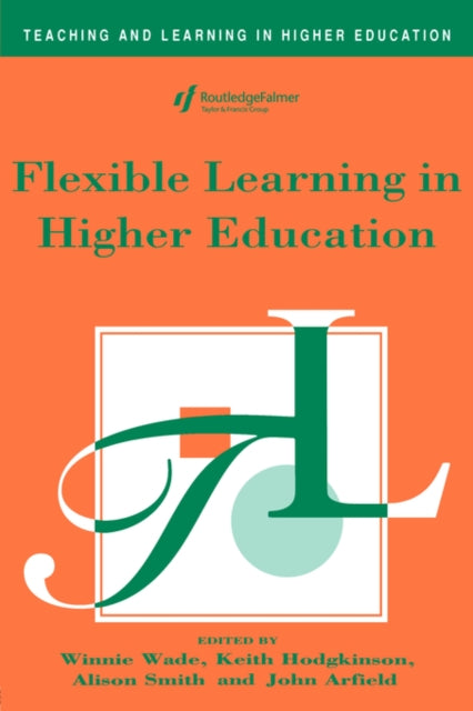 Flexible Learning in Higher Education Teaching  Learning in Higher Education S