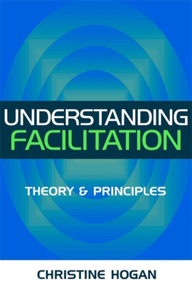 Understanding Facilitation: Theory and Principles