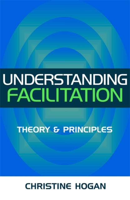 Understanding Facilitation: Theory and Principles