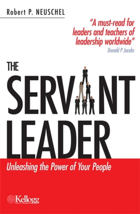 The Servant Leader: Unleashing the Power of Your People