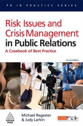 Risk Issues and Crisis Management in Public Relations: A Casebook of Best Practice