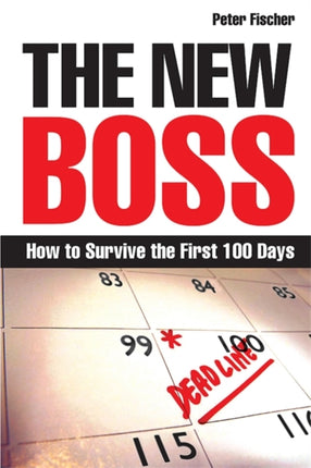 The New Boss: How to Survive the First 100 Days