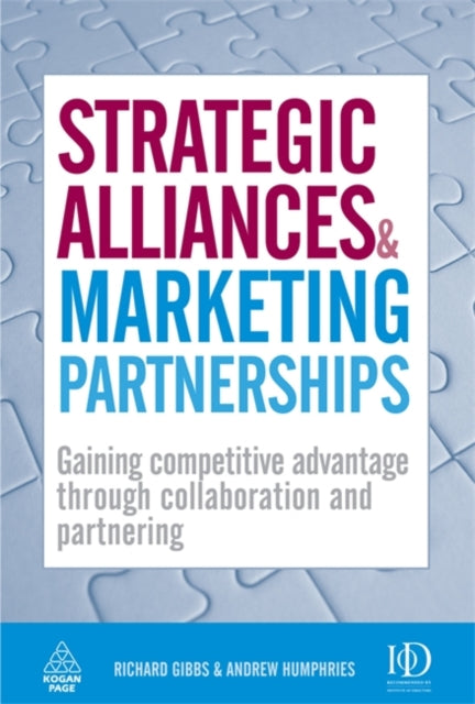 Strategic Alliances and Marketing Partnerships: Gaining Competitive Advantage Through Collaboration and Partnering