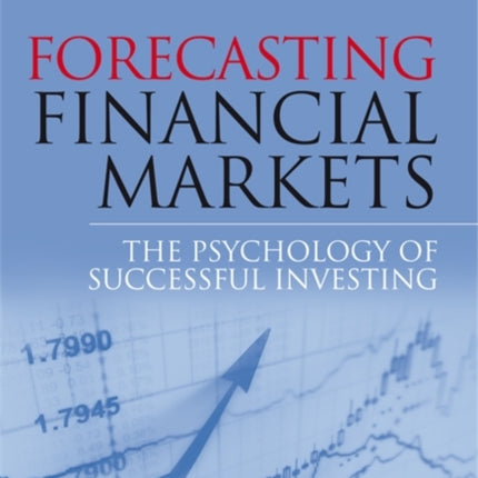 Forecasting Financial Markets: The Psychology of Successful Investing