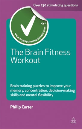 The Brain Fitness Workout: Brain Training Puzzles to Improve Your Memory Concentration Decision Making Skills and Mental Flexibility