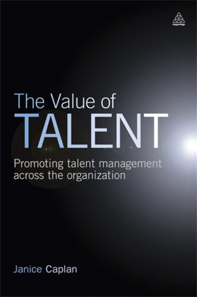 The Value of Talent: Promoting Talent Management Across the Organization