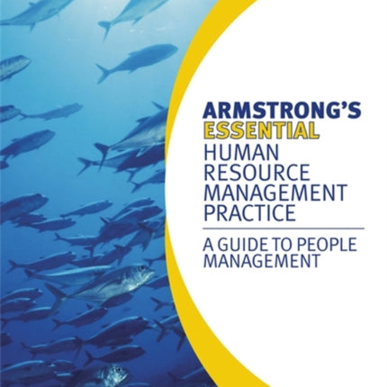 Armstrong's Essential Human Resource Management Practice: A Guide to People Management