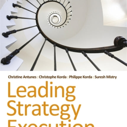 Leading Strategy Execution: How to Engage Employees and Implement Your Strategies