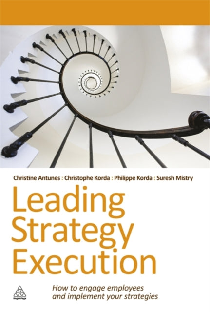 Leading Strategy Execution: How to Engage Employees and Implement Your Strategies