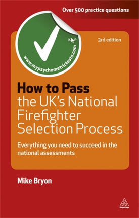 How to Pass the UK's National Firefighter Selection Process: Everything You Need to Succeed in the National Assessments