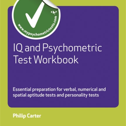 IQ and Psychometric Test Workbook: Essential Preparation for Verbal Numerical and Spatial Aptitude Tests and Personality Tests