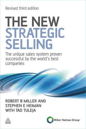 The New Strategic Selling: The Unique Sales System Proven Successful by the World's Best Companies