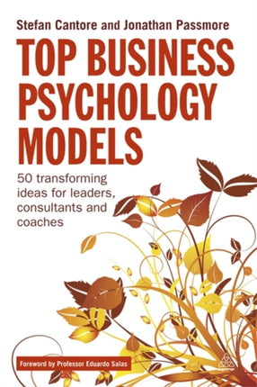 Top Business Psychology Models: 50 Transforming Ideas for Leaders, Consultants and Coaches