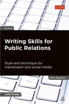 Writing Skills for Public Relations: Style and Technique for Mainstream and Social Media