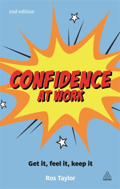 Confidence at Work: Get It, Feel It, Keep It