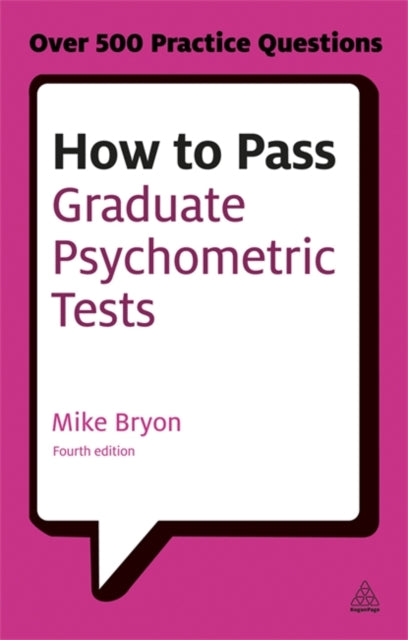 How to Pass Graduate Psychometric Tests: Essential Preparation for Numerical and Verbal Ability Tests Plus Personality Questionnaires