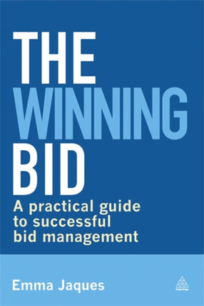 The Winning Bid: A Practical Guide to Successful Bid Management