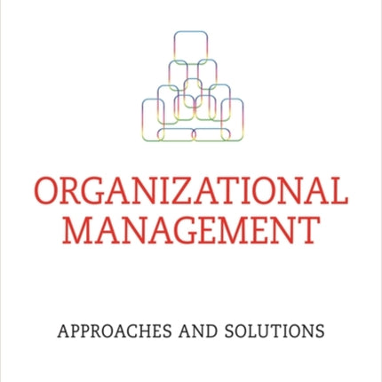 Organizational Management: Approaches and Solutions