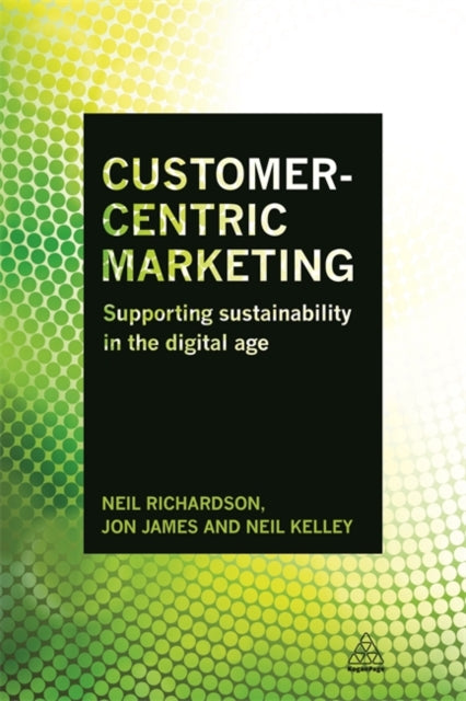 Customer-Centric Marketing: Supporting Sustainability in the Digital Age