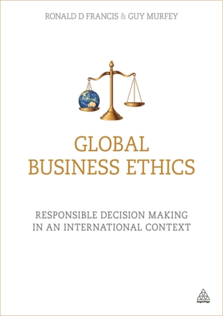 Global Business Ethics: Responsible Decision Making in an International Context