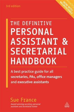 The Definitive Personal Assistant & Secretarial Handbook: A Best Practice Guide for All Secretaries, PAs, Office Managers and Executive Assistants