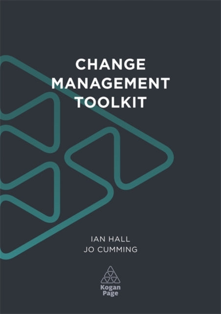 Change Management Toolkit: For Achieving Results Through Organizational Change