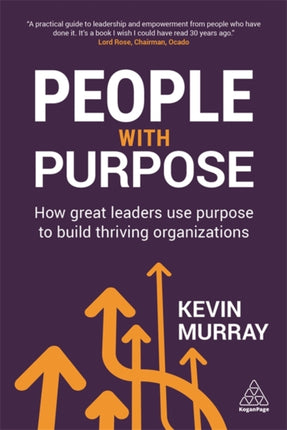 People with Purpose: How Great Leaders Use Purpose to Build Thriving Organizations