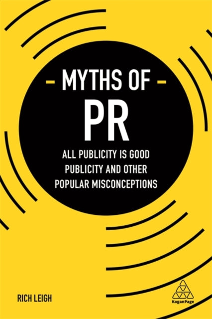 Myths of PR: All Publicity is Good Publicity and Other Popular Misconceptions