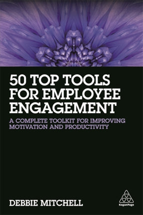 50 Top Tools for Employee Engagement: A Complete Toolkit for Improving Motivation and Productivity