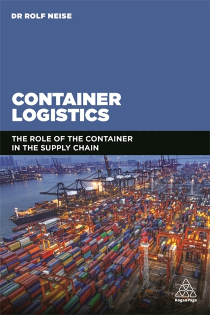 Container Logistics: The Role of the Container in the Supply Chain