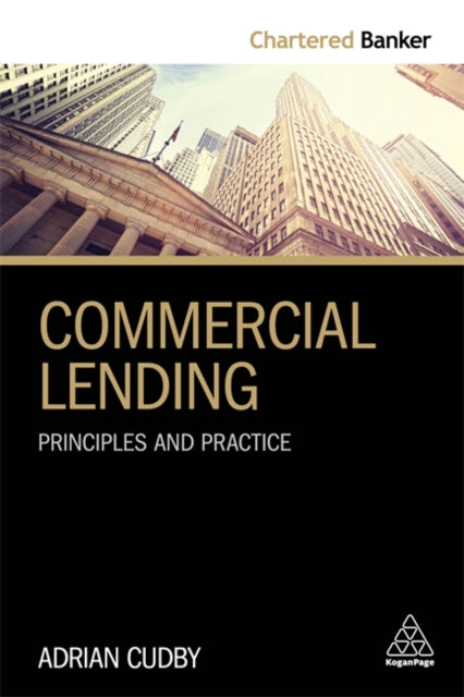 Commercial Lending: Principles and Practice