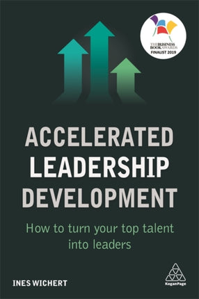 Accelerated Leadership Development: How to Turn Your Top Talent into Leaders